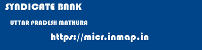 SYNDICATE BANK  UTTAR PRADESH MATHURA    micr code